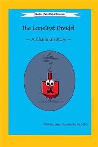 The Loneliest Dreidel: A Chanukah Story