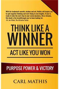 Think Like A Winner - Act Like You Won