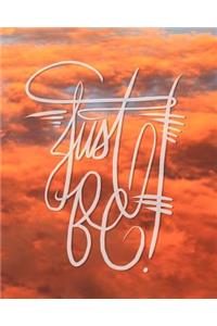 Just Be
