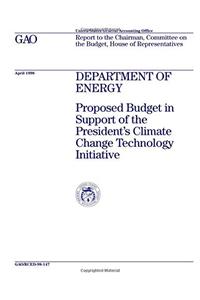 Rced98147 Department of Energy: Proposed Budget in Support of the Presidents Climate Change Technology Initiative