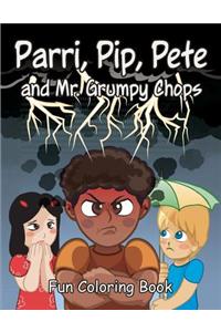 Parri, Pip, Pete and MR Grumpy Chops Fun Coloring Book
