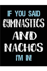 If You Said Gymnastics And Nachos I'm In