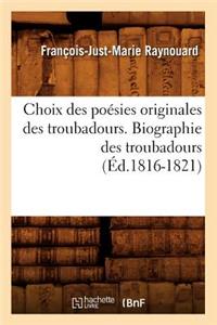 Choix Des Poésies Originales Des Troubadours. Biographie Des Troubadours (Éd.1816-1821)
