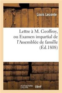 Lettre À M. Geoffroy, Ou Examen Impartial de l'Assemblée de Famille,