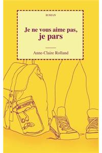 Je ne vous aime pas, je pars