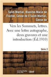 Vers Les Sommets, Lettres. Série 2. Avec Une Lettre Autographe, Deux Gravures Et Une Introduction