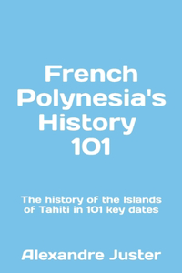 French Polynesia's History 101