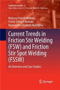 Current Trends in Friction Stir Welding (Fsw) and Friction Stir Spot Welding (Fssw)