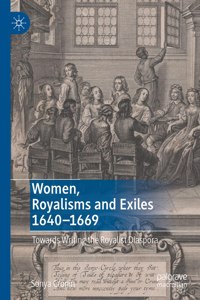 Women, Royalisms and Exiles 1640–1669