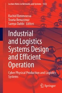 Industrial and Logistics Systems Design and Efficient Operation