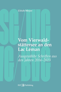 Vom Vierwaldstättersee an den Lac Léman