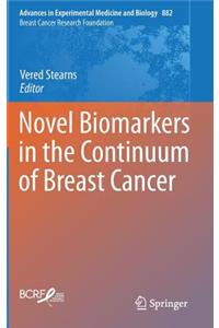 Novel Biomarkers in the Continuum of Breast Cancer