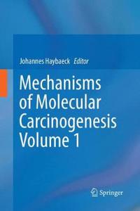 Mechanisms of Molecular Carcinogenesis - Volume 1