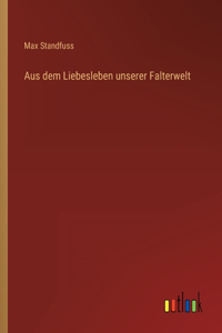 Aus dem Liebesleben unserer Falterwelt