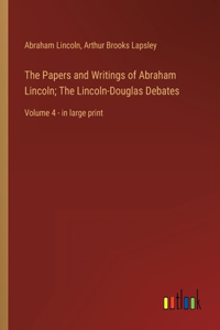 Papers and Writings of Abraham Lincoln; The Lincoln-Douglas Debates