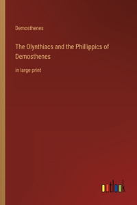 The Olynthiacs and the Phillippics of Demosthenes