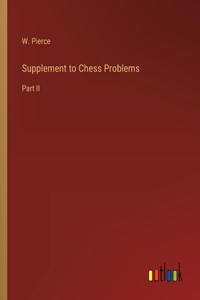 Supplement to Chess Problems