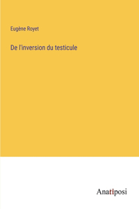 De l'inversion du testicule
