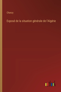 Exposé de la situation générale de l'Algérie