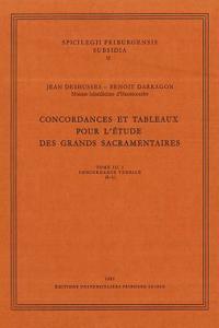 Concordances Et Tableauxpour l'Etude Des Grands Sacramentaires, Tome Iii,2