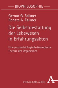 Die Selbstgestaltung Der Lebewesen in Erfahrungsakten