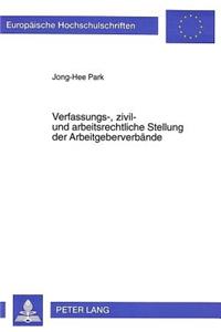 Verfassungs-, Zivil- Und Arbeitsrechtliche Stellung Der Arbeitgeberverbaende