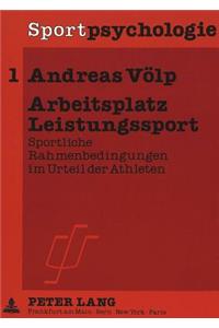 Arbeitsplatz Leistungssport: Sportliche Rahmenbedingungen Im Urteil Der Athleten