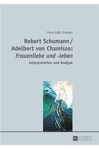 Robert Schumann / Adelbert von Chamisso