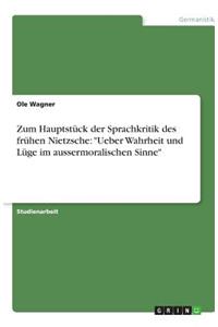 Zum Hauptstück der Sprachkritik des frühen Nietzsche