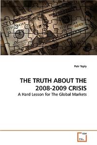 Truth about the 2008-2009 Crisis