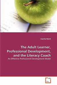 Adult Learner, Professional Development, and the Literacy Coach