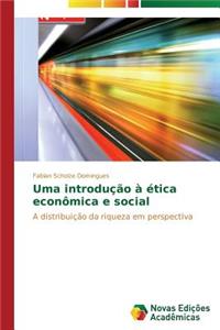 Uma introdução à ética econômica e social