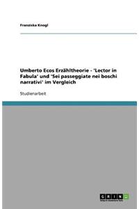 Umberto Ecos Erzähltheorie - 'Lector in Fabula' und 'Sei passeggiate nei boschi narrativi' im Vergleich