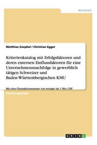 Kriterienkatalog mit Erfolgsfaktoren und deren externen Einflussfaktoren für eine Unternehmensnachfolge in gewerblich tätigen Schweizer und Baden-Württembergischen KMU