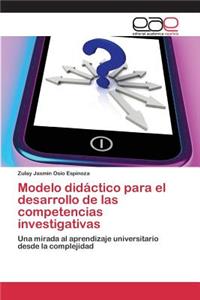 Modelo didáctico para el desarrollo de las competencias investigativas