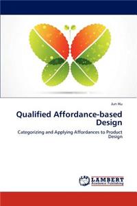 Qualified Affordance-based Design