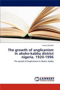 Growth of Anglicanism in Akoko-Kabba District Nigeria, 1920-1996