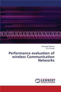 Performance Evaluation of Wireless Communication Networks