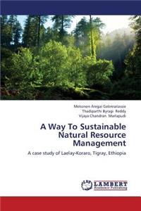 Way To Sustainable Natural Resource Management