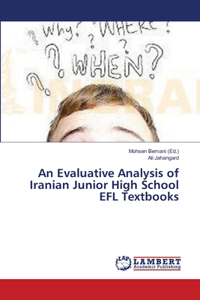 Evaluative Analysis of Iranian Junior High School EFL Textbooks
