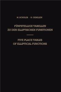 Fünfstellige Tabellen Zu Den Elliptischen Funktionen / Five Place Tables of Elliptical Functions: Dargestellt Mittels Des Jacobischen Parameters Q / Based on Jacobi's Parameter Q