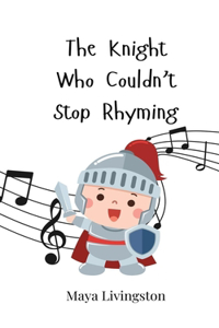 The Knight Who Couldn't Stop Rhyming