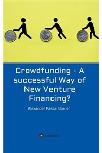 Crowdfunding - A successful Way of New Venture Financing?