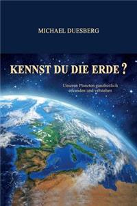 Kennst Du Die Erde?