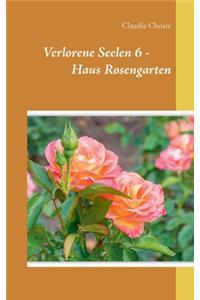Verlorene Seelen 6 - Haus Rosengarten