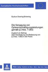 Die Versagung von Opferentschaedigungsleistungen gemaess  2 Abs. 1 OEG