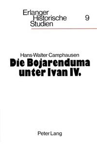 Die Bojarenduma Unter Ivan IV.