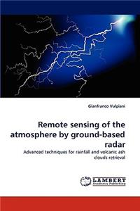 Remote Sensing of the Atmosphere by Ground-Based Radar