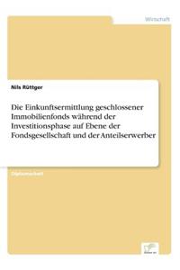 Die Einkunftsermittlung geschlossener Immobilienfonds während der Investitionsphase auf Ebene der Fondsgesellschaft und der Anteilserwerber