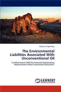 Environmental Liabilities Associated with Unconventional Oil